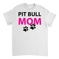 Pit Bull Mom Classic T-shirt | Artistshot