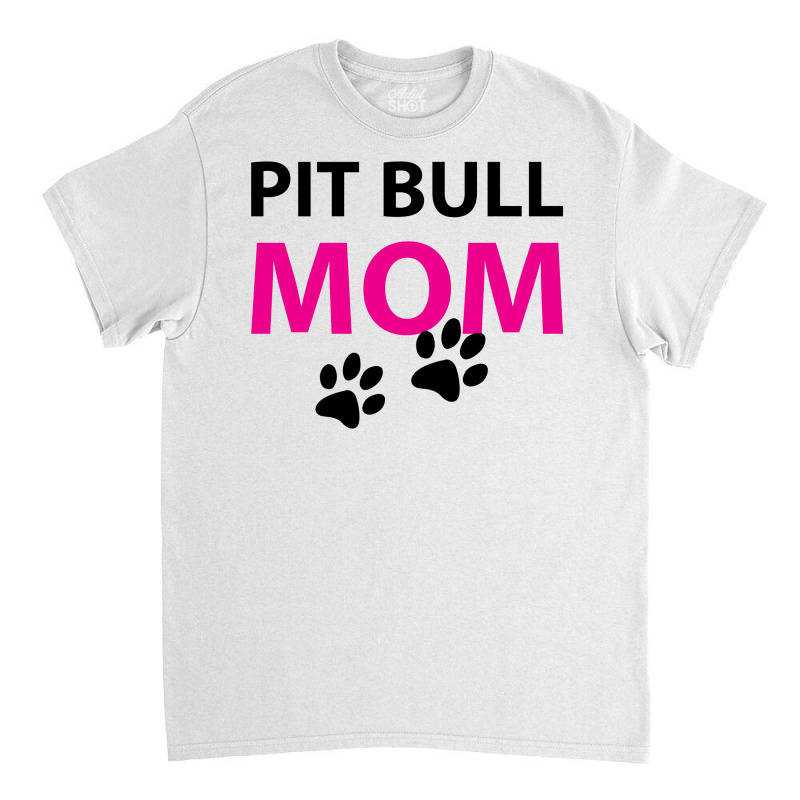 Pit Bull Mom Classic T-shirt by SabriAcar | Artistshot