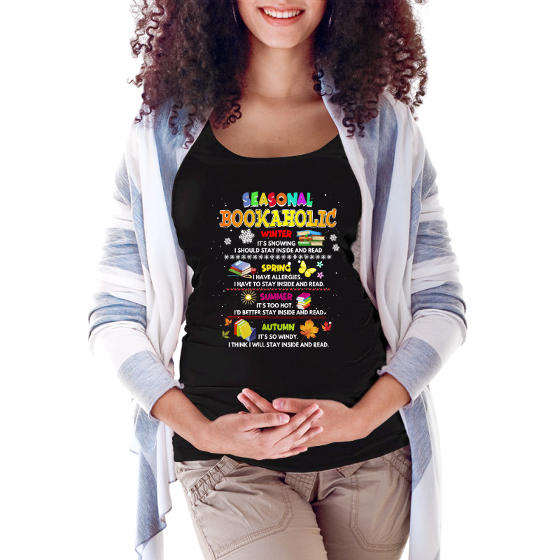 Funny Book Lover Gift T  Shirt Seasonal Bookaholic Winter Spring Summe Maternity Scoop Neck T-shirt by jaycee32830 | Artistshot