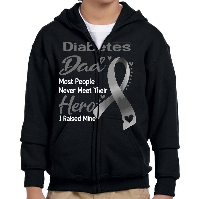 Diabetes Awareness T  Shirt Diabetes Dad Most People Never Meet Their Youth Zipper Hoodie | Artistshot