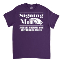 Signing Mom   Sign Language Asl Classic T-shirt | Artistshot