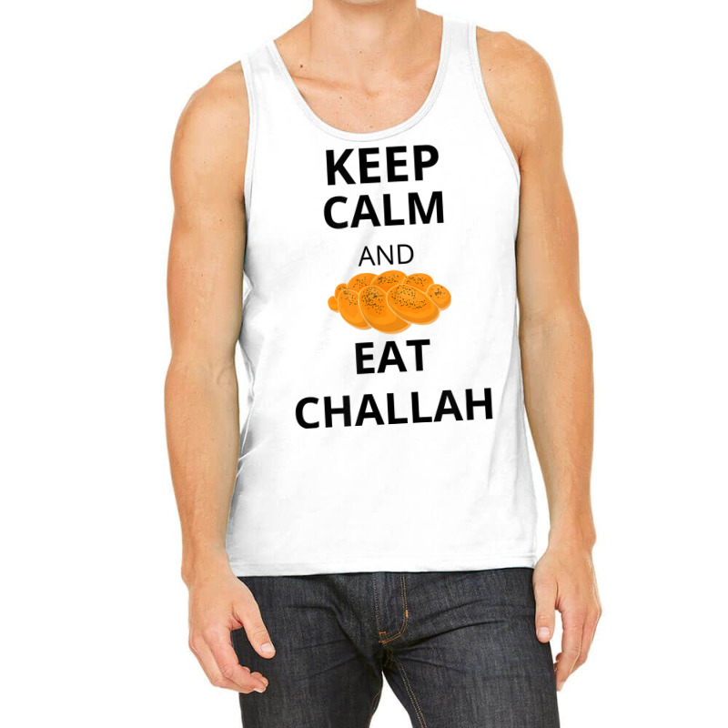 Keep Calm And Eat Challah Funny For Messianic Believers T Shirt Tank Top | Artistshot