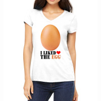 I Liked The Egg For Light Women's V-neck T-shirt | Artistshot