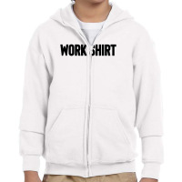 Work Shirt Youth Zipper Hoodie | Artistshot