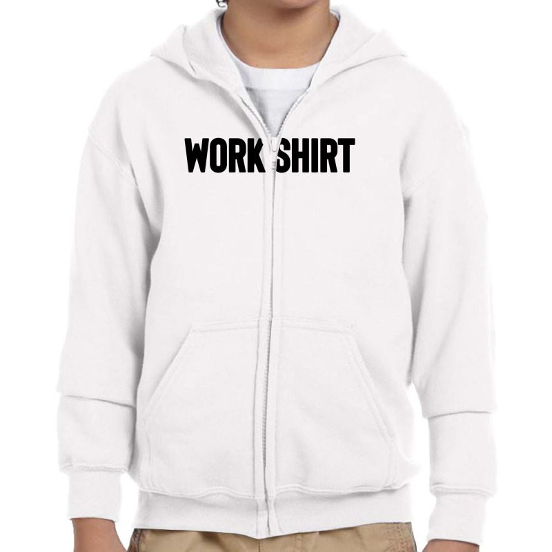 Work Shirt Youth Zipper Hoodie by Dhigraphictees | Artistshot