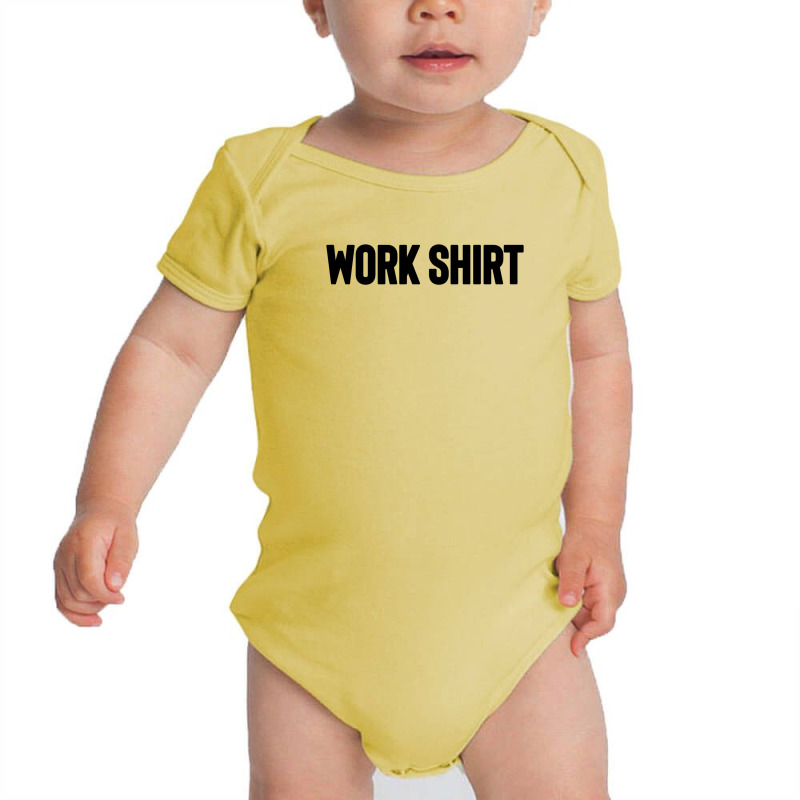 Work Shirt Baby Bodysuit by Dhigraphictees | Artistshot