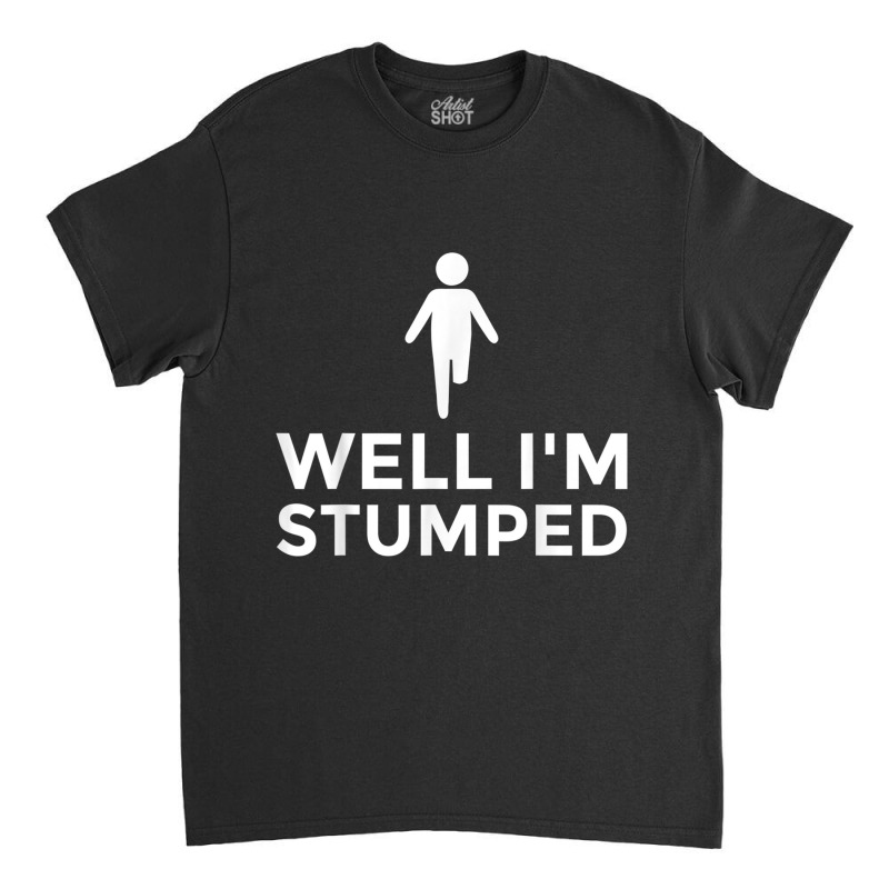 Funny Amputee Disability Prosthetic Legs Amputated Men Women Classic T-shirt by Hoang95 | Artistshot