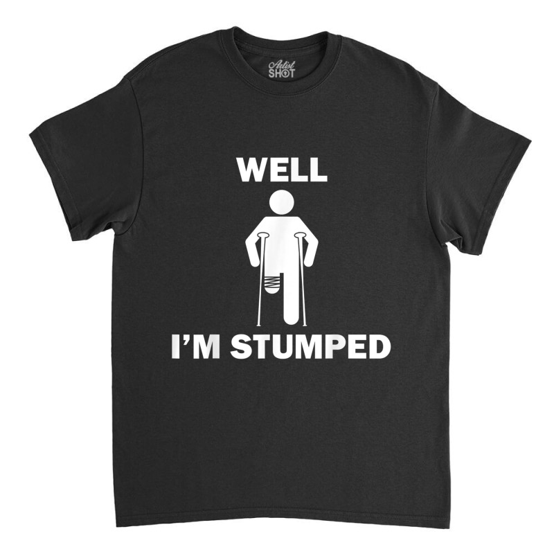 Funny Amputee Disability Prosthetic Legs Amputated Men Women Classic T-shirt by Hoang95 | Artistshot