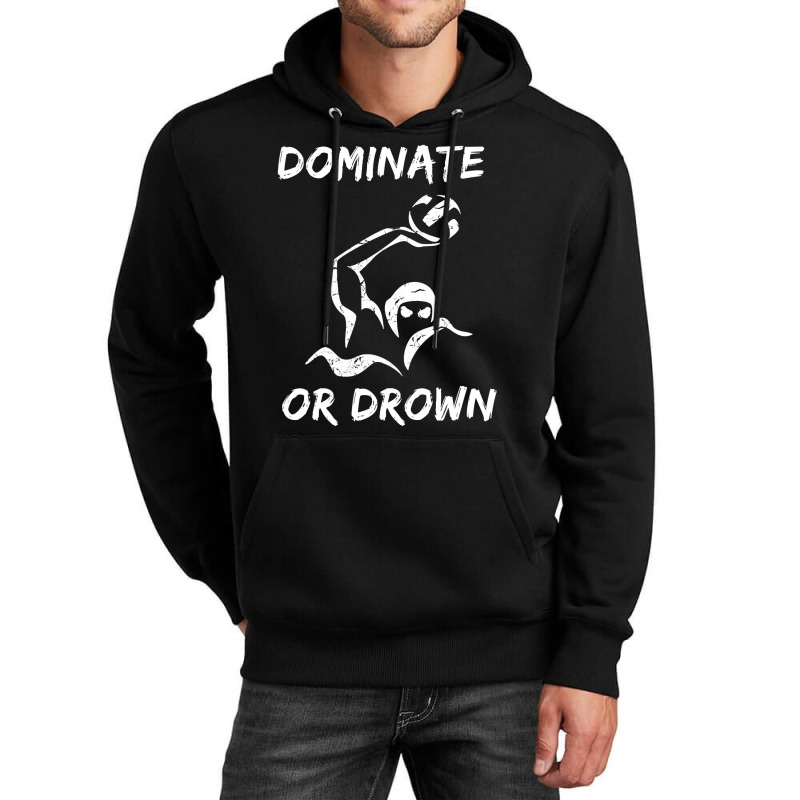 Dominate Or Drown T Shirt  Funny Water Polo Theme Tee Unisex Hoodie by bakien89 | Artistshot