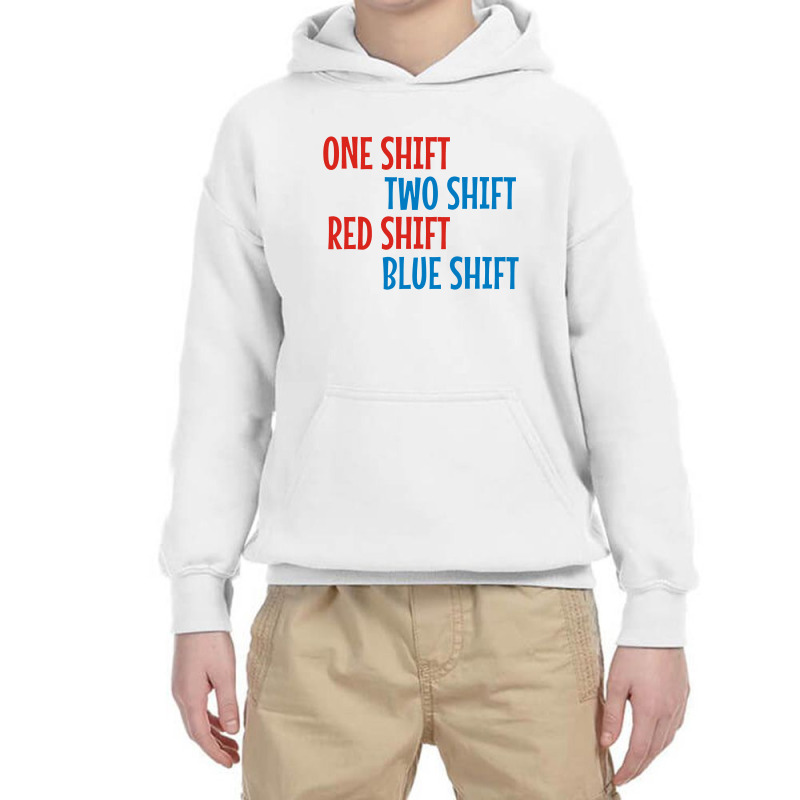 One Shift Two Shift Red Shift Blue Shift Youth Hoodie | Artistshot