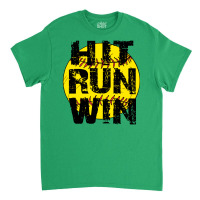 Hit Run And Win Classic T-shirt | Artistshot