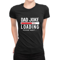 Dad Joke Loading Ladies Fitted T-shirt | Artistshot