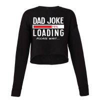 Dad Joke Loading Cropped Sweater | Artistshot