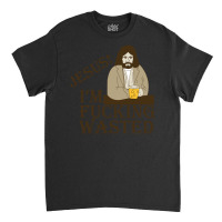 Jesus! I'm Fucking Wasted Classic T-shirt | Artistshot