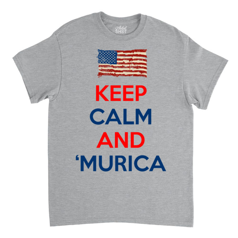 Keep Calm And Murica Classic T-shirt | Artistshot