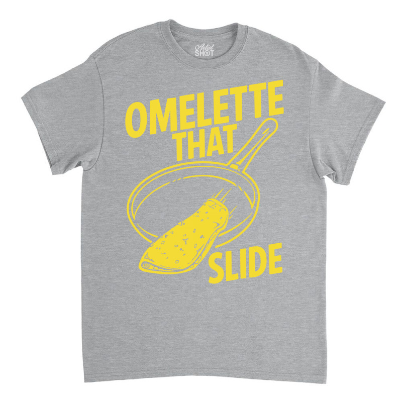 Omelette That Slide Classic T-shirt by Nurhidayat05 | Artistshot