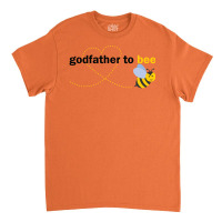 Godfather To Bee Classic T-shirt | Artistshot