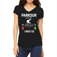 Parkour Free Running Traceur Phone Display Parkour Is T Shirt Women's V-neck T-shirt | Artistshot