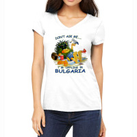 Don’t Ask Me I’m Offline In Bulgaria Women's V-neck T-shirt | Artistshot