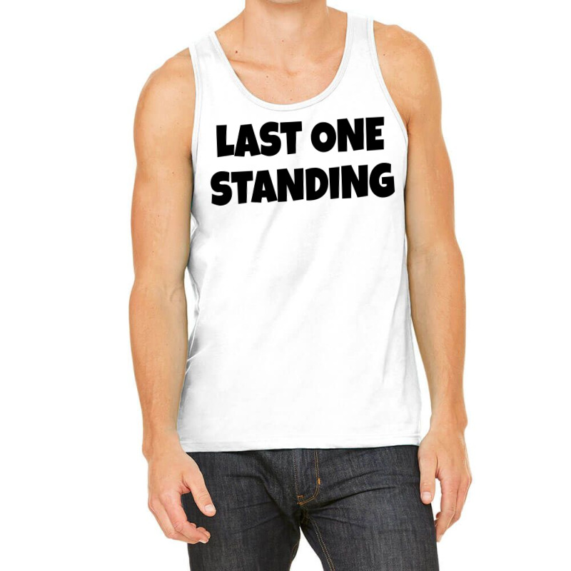 Last One Standing  (black) Tank Top | Artistshot