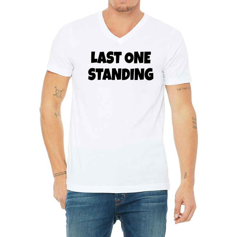 Last One Standing  (black) V-neck Tee | Artistshot