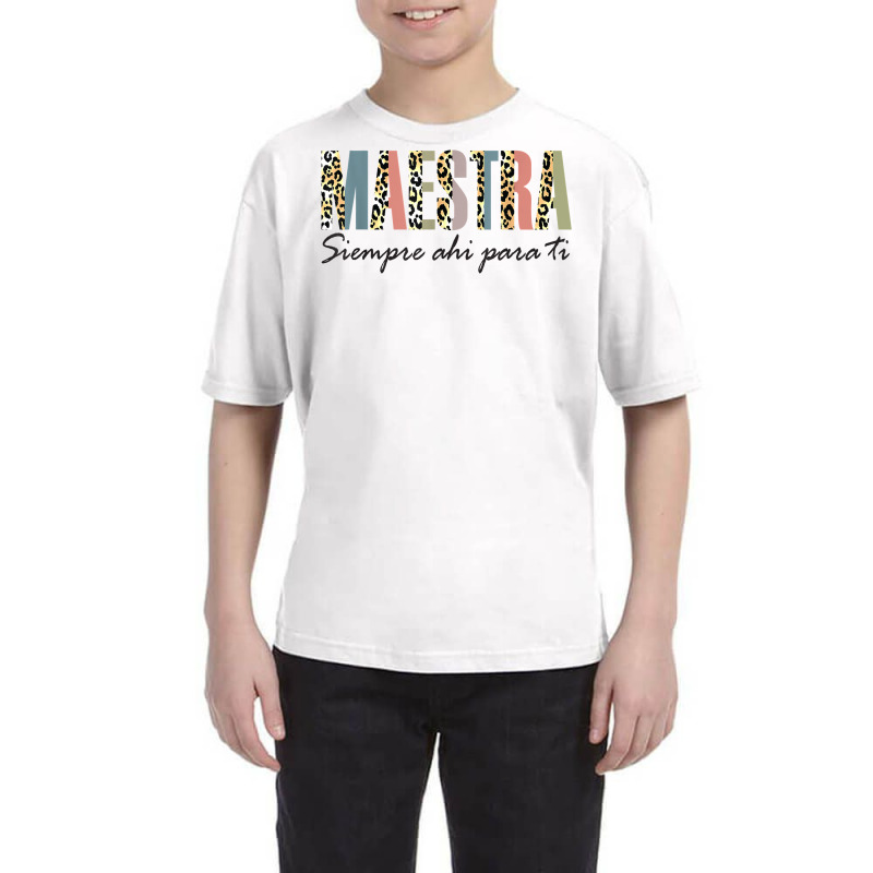 Maestra Siempre Ahí Para Ti Spanish Teacher Bilingue T Shirt Youth Tee by komulavcasante6 | Artistshot