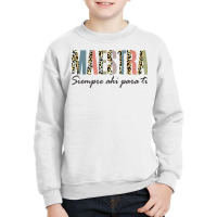 Maestra Siempre Ahí Para Ti Spanish Teacher Bilingue T Shirt Youth Sweatshirt | Artistshot