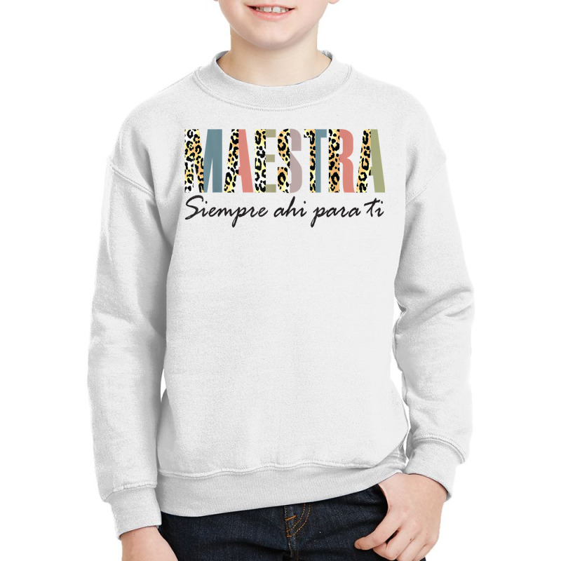 Maestra Siempre Ahí Para Ti Spanish Teacher Bilingue T Shirt Youth Sweatshirt by komulavcasante6 | Artistshot