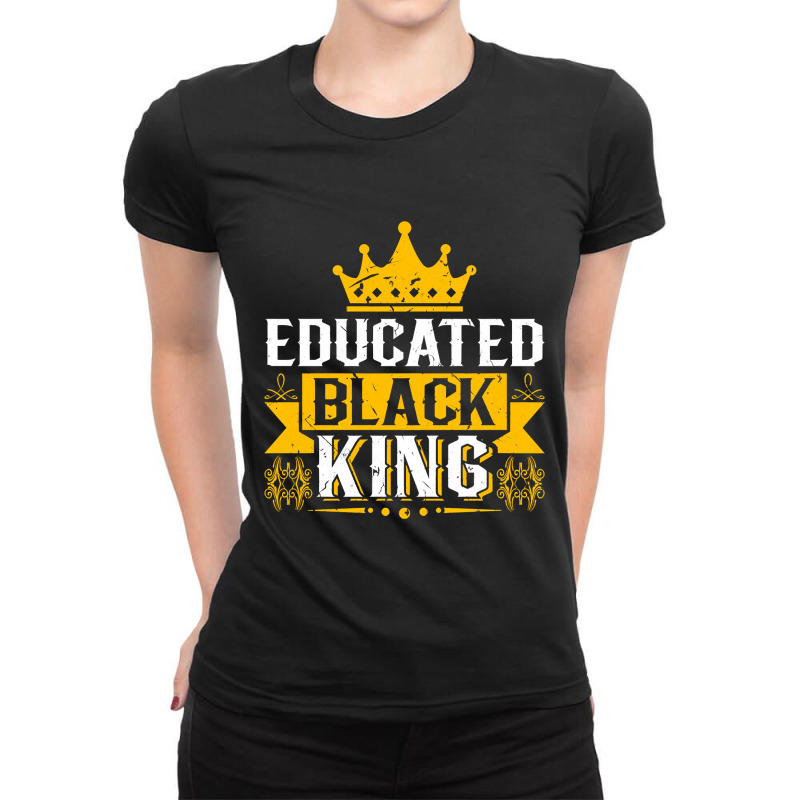 Educated Black King History Month Afro Man Pullover Ladies Fitted T-Shirt by bakien89 | Artistshot