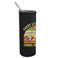 Every Little Thing Is Gonna Be Alright Bird Skinny Tumbler | Artistshot