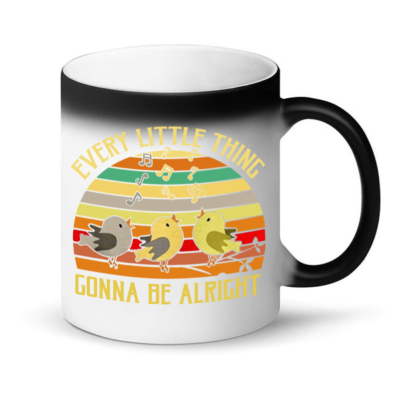 Every Little Thing Is Gonna Be Alright Bird Magic Mug | Artistshot
