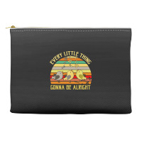 Every Little Thing Is Gonna Be Alright Bird Accessory Pouches | Artistshot