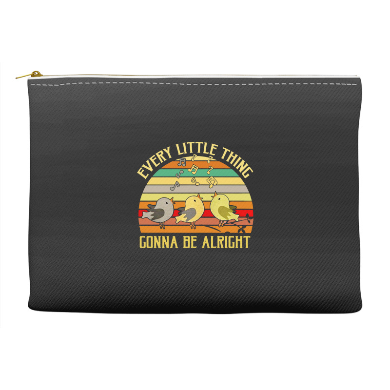 Every Little Thing Is Gonna Be Alright Bird Accessory Pouches | Artistshot