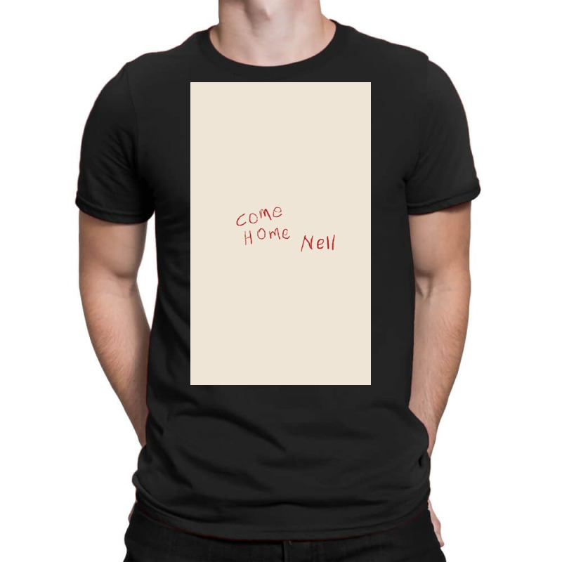 Come Home Nell T-Shirt by Simsmnh | Artistshot