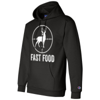 Deer Hunting Funny Hunter Gun Deer Fast Food T Shirt Champion Hoodie | Artistshot