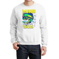 Mahi Mahi Tacos Dolphinfish Saltwater Fishing Crewneck Sweatshirt | Artistshot