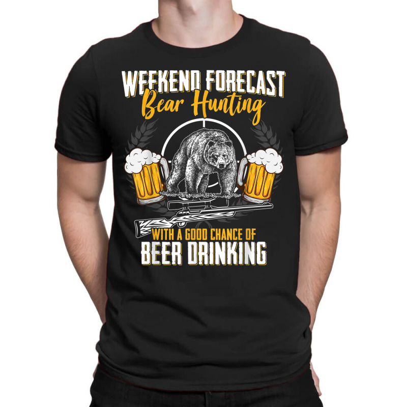 Funny Hunting Lover Beer Graphic Women And Men Bear Hunters T Shirt T-shirt | Artistshot