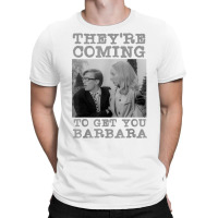 They're Coming To Get You Barbara   Zombie The Living Dead T Shirt T-shirt | Artistshot