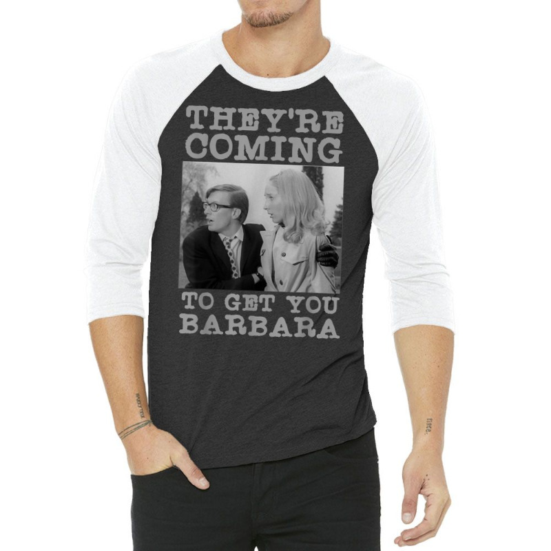 They're Coming To Get You Barbara   Zombie The Living Dead T Shirt 3/4 Sleeve Shirt | Artistshot