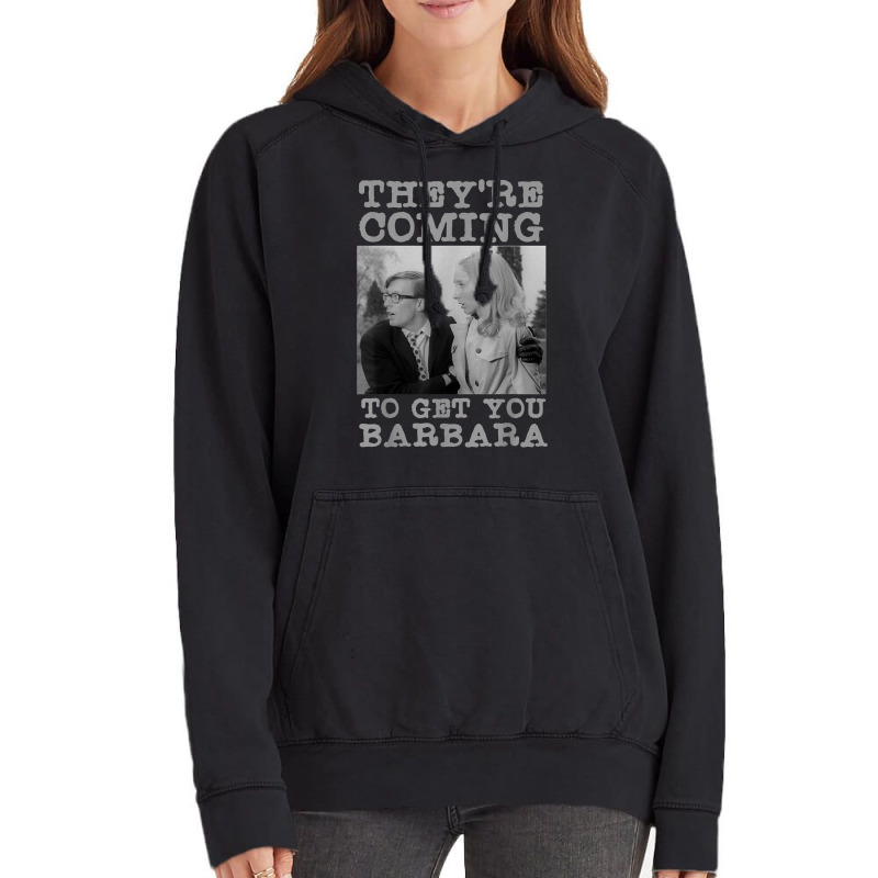 They're Coming To Get You Barbara   Zombie The Living Dead T Shirt Vintage Hoodie | Artistshot