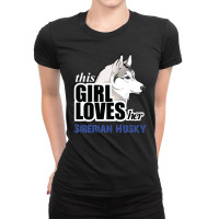 This Girl Loves Her Siberian Husky Ladies Fitted T-shirt | Artistshot