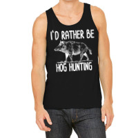 Hog Hunter Boar Hunting T Shirts Outdoor Funny T Shirts Tank Top | Artistshot