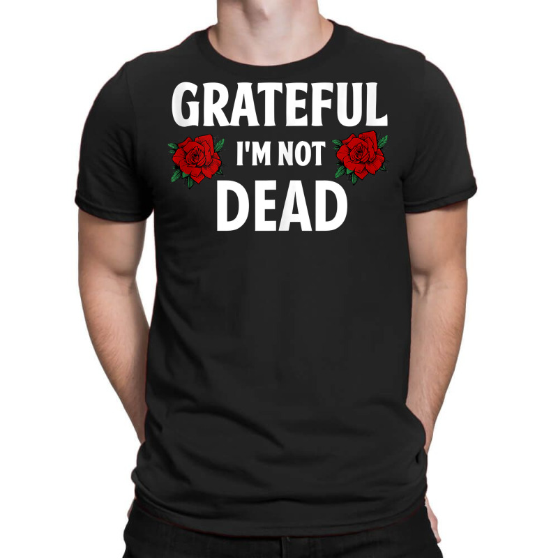 Grateful I'm Not Dead Narcotics Anonymous Na Aa Gifts Tank Top T-shirt | Artistshot