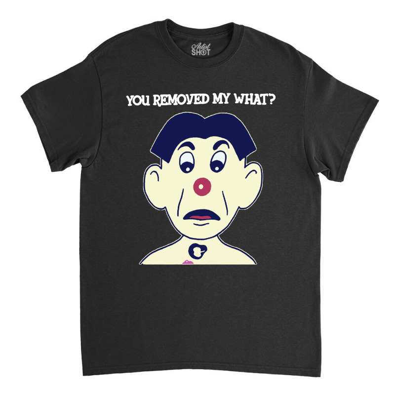 You Removed My What Classic T-shirt by Irjen | Artistshot