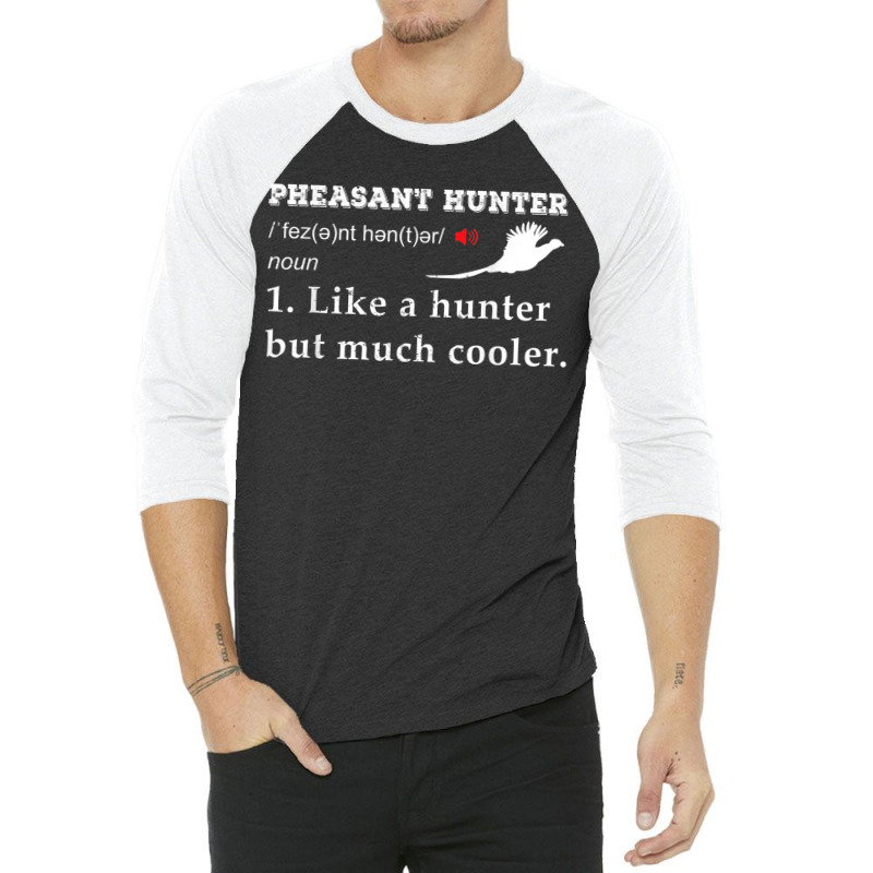 Hunting Pheasant Bird  Pheasant Hunter Funny Definition Hunt T Shirt 3/4 Sleeve Shirt | Artistshot