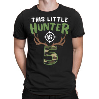 Little Hunter Is 5 Birthday Boys 5th Birthday Deer Hunter T Shirt T-shirt | Artistshot