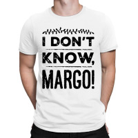 I Dont Know Margo Funny Christmas T-shirt | Artistshot