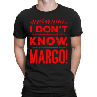 I Dont Know Margo Funny Christmas T-shirt | Artistshot