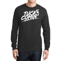 Tuck Comin Shirt T Shirt Long Sleeve Shirts | Artistshot