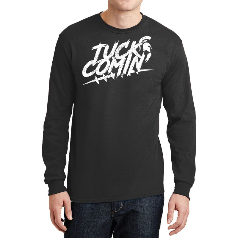 Tuck Comin Shirt T Shirt Long Sleeve Shirts by rillanerby | Artistshot